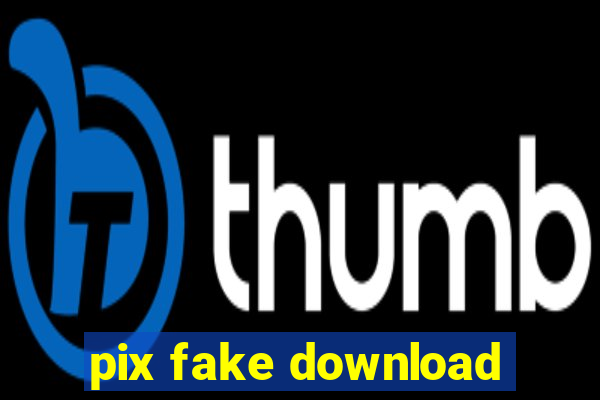 pix fake download